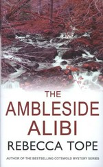 The Ambleside alibi / Rebecca Tope.