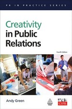Creativity in public relations / Andy Green.