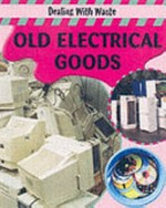Old electrical goods / Sally Morgan.