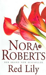 Red lily / By Nora Roberts.