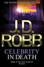Celebrity in Death / J. D. Robb.