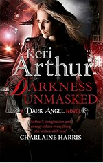 Darkness unmasked / Keri Arthur.