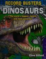 Dinosaurs / Clive Gifford.