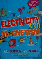 Electricity and magnets / Anna Claybourne ; illustrated by Chrissy Barnard.