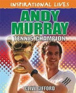 Andy Murray : tennis champion / Clive Gifford.