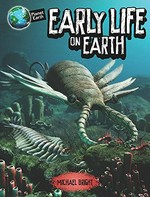 Early life on Earth / Michael Bright.