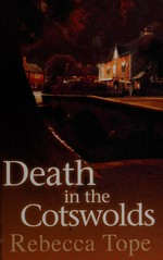 Death in the Cotswolds / by Rebecca Tope.