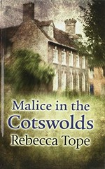Malice in the Cotswolds / Rebecca Tope.