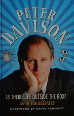 Is there life outside the box? / Peter Davison.
