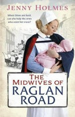 The midwives of Raglan Road / Jenny Holmes.
