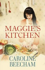 Maggie's kitchen / Caroline Beecham.