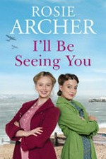 I'll be seeing you / Rosie Archer.