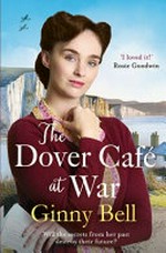 The Dover Café at war / Ginny Bell.