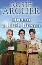 Dream a little dream / Rosie Archer.