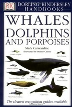 Whales, dolphins and porpoises / Mark Carwardine ; illustrated by Martin Camm.