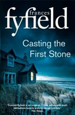 Casting the first stone / Frances Fyfield.