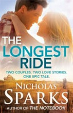 The longest ride / Nicholas Sparks.