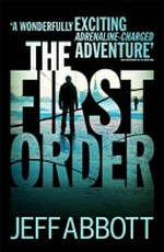 The first order / Jeff Abbott.