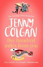 Five hundred miles from you / Jenny Colgan.