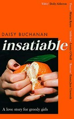 Insatiable / Daisy Buchanan.