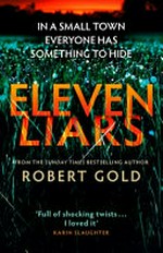 Eleven liars / Robert Gold.