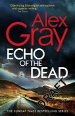 Echo of the dead / Alex Gray.