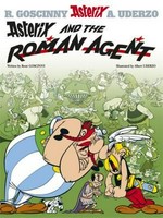 Asterix and the Roman agent / written by Rene Goscinny and illustrated by Albert Uderzo ; translated by Anthea Bell and Derek Hockridge.