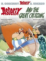 Asterix and the great crossing / written by René Goscinny and illustrated by Albert Uderzo ; translated by Anthea Bell and Derek Hockridge.