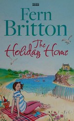 The holiday home / Fern Britton.