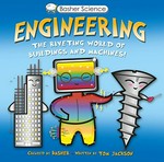 Engineering / [written by Tom Jackson ; illustrations by Simon Basher].