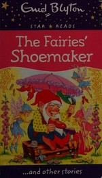 The fairies' shoemaker...and other stories / Enid Blyton.