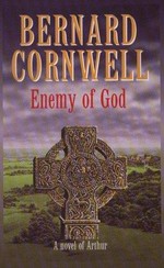 Enemy of God : a novel of Arthur / Bernard Cornwell.