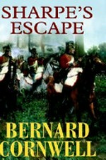 Sharpe's escape : Richard Sharpe and the Bussaco Campaign, 1810 / Bernard Cornwell.