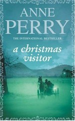 A Christmas visitor / Anne Perry.