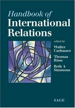 Handbook of international relations / edited by Walter Carlsnaes, Thomas Risse and Beth A. Simmons.