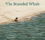 The stranded whale / Jane Yolen ; illustrated by Melanie Cataldo.