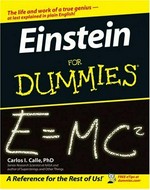Einstein for dummies / by Carlos I. Calle.