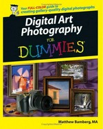 Digital art photography for dummies / Matthew Bamberg.