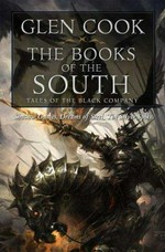 The books of the South : tales of the Black Company / Glen Cook.