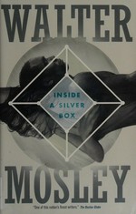 Inside a silver box / Walter Mosley.