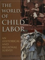 The world of child labor : an historical and regional survey / Hugh D. Hindman, editor.