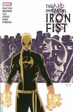 The immortal Iron Fist : Vol 1 / the complete collection. writers, Matt Fraction & Ed Brubaker ; artist, David Aja [and eleven others] ; colorists, Matt Hollingsworth [and seven others] ; letterers, Dave Lanphear & Artmonkeys Studios.