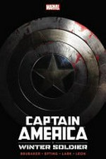 Captain America. Winter Soldier / writer, Ed Brubaker ; colorist, Frank D'Armata ; letters, Virtual Calligraphy's Randy Gentile, Chris Eliopoulos & Joe Caramagna.