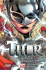 Thor. Vol.1, The Goddess of Thunder / writer, Jason Aaron ; artists, Russell Dauterman & Jorge Molina.