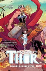 The mighty Thor. 1, Thunder in her veins / writer, Jason Aaron ; artist, Russell Dauterman ; color artist, Matthew Wilson ; letterer, VC's Joe Sabino.