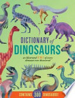 Dictionary of dinosaurs / illustrated by Dieter Braun ; edited by Dr Matthew G. Baron.