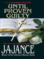Until proven guilty / J.A. Jance.