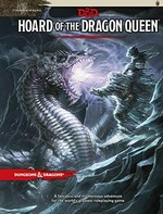 Hoard of the dragon queen : tyranny of dragons / by Wolfgang Baur and Steve Winter.
