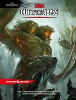 Out of the abyss : rage of demons / story creators: Christopher Perkins ; Adam Lee ; Richard Whitters.