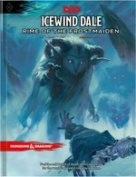 Icewind Dale : rime of the frostmaiden / story creator & lead writer Christopher Perkins.